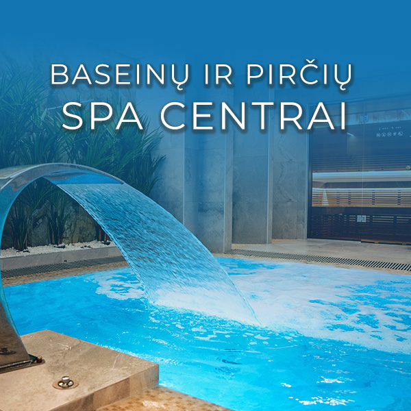 Baseinų ir pirčių SPA centrai